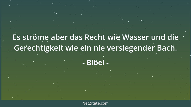 Bibel - Wende deine Augen nicht von dem Dürftigen, auf daß er nicht über dich klage....