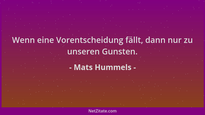 Mats Hummels - Wenn eine Vorentscheidung fällt, dann nur zu unseren Gunsten....