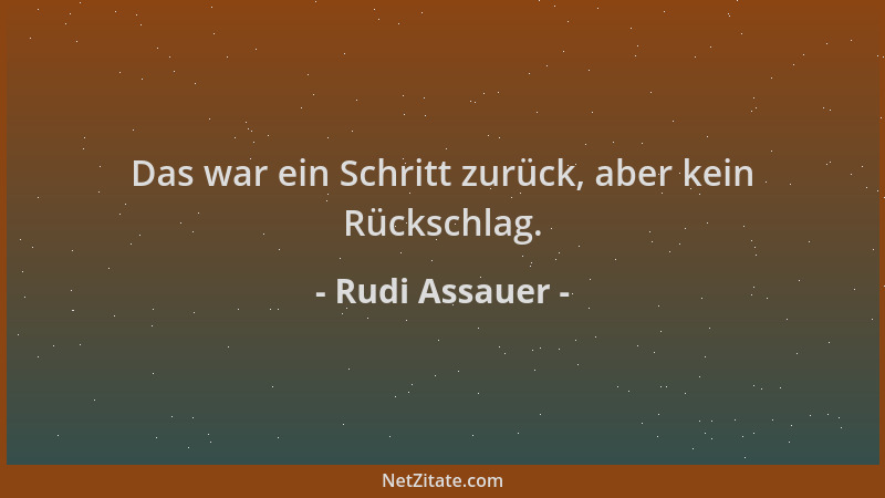 Rudi Assauer - Das war ein Schritt zurück, aber kein Rückschlag....