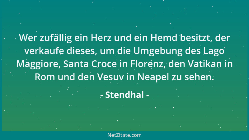 Stendhal - Dies Theater atmet Größe und Reichtum....