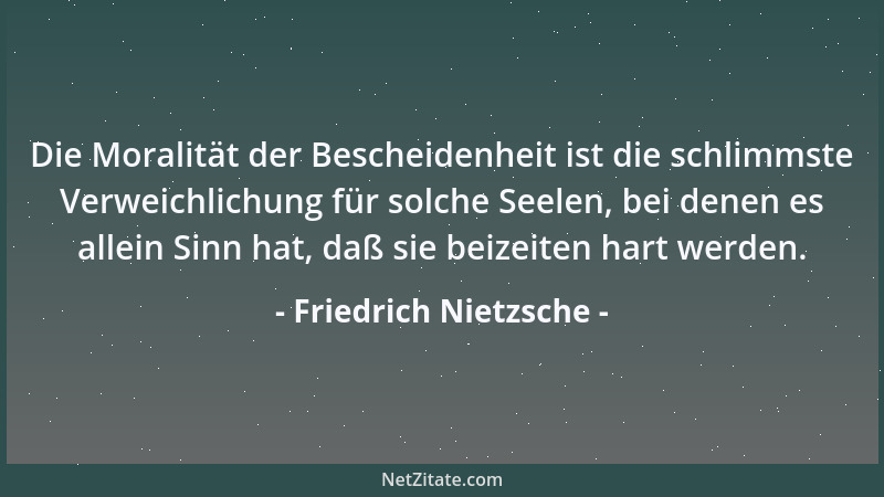 Friedrich Nietzsche - Müßiggang ist aller Psychologie Anfang....