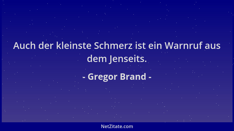Gregor Brand - Auch der kleinste Schmerz ist ein Warnruf aus dem Jenseits....