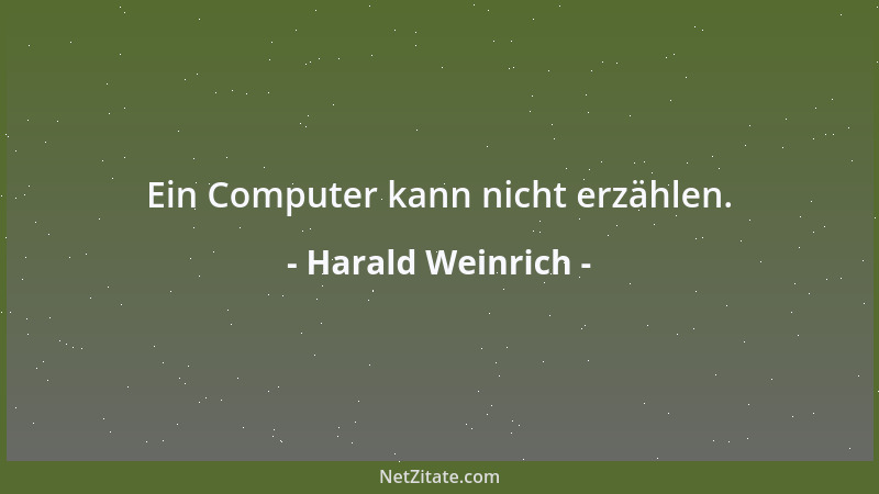 Harald Weinrich - Ein Computer kann nicht erzählen....