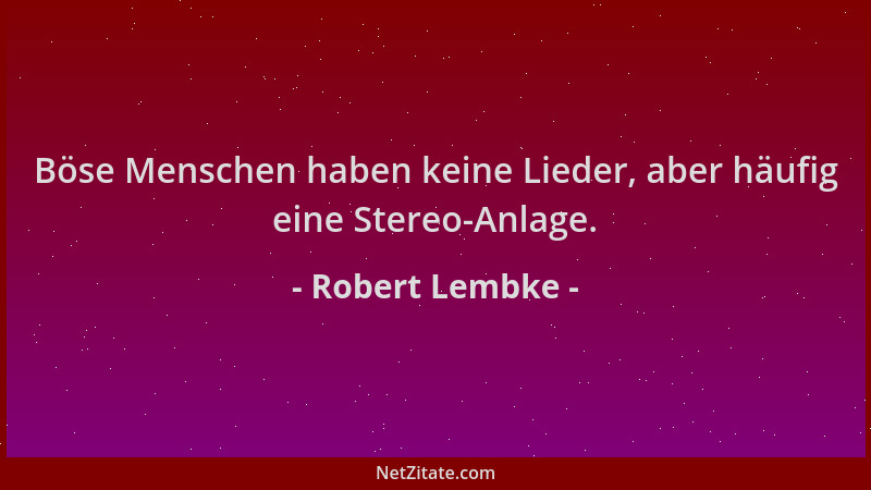 Robert Lembke - Böse Menschen haben keine Lieder, aber häufig eine Stereo-Anlage....