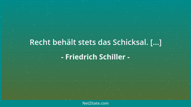 Friedrich Schiller - Duldet mutig. Millionen! Duldet für die bess 're Welt! Drobben überm Sternenzelt wird ein großer Gott b...
