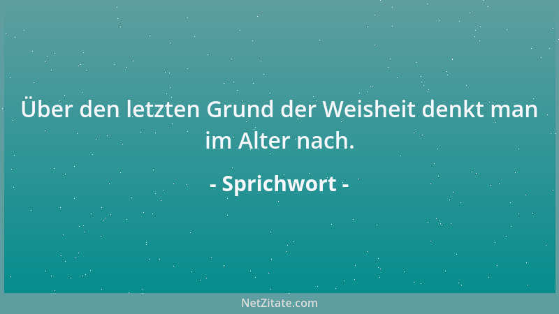 Sprichwort - Wo eine Illusion stirbt, da wird auch immer eine neue Hoffnung geboren....
