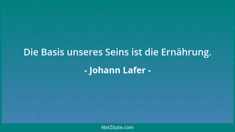 Johann Lafer - Die Basis unseres Seins ist die Ernährung....