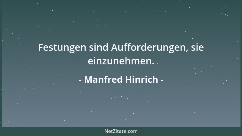 Manfred Hinrich - Festungen sind Aufforderungen, sie einzunehmen....