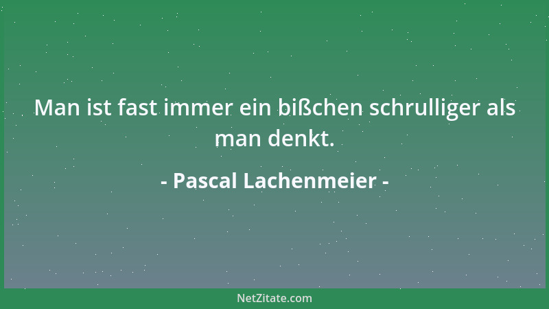 Pascal Lachenmeier - Auf einer Insel zu leben hat den Vorteil, keinen Nachbarn zu haben, mit dem man um einen Platz am Stra...