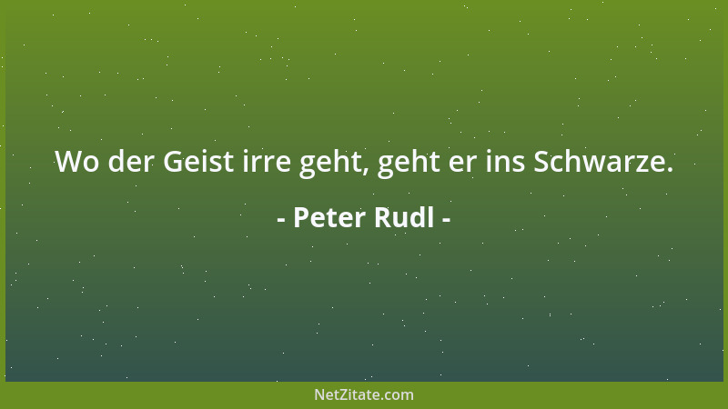 Peter Rudl - Die meisten Hohenlieder auf die Familie, die Freundschaft oder gar die Liebe sind fast ausschließlich durch di...