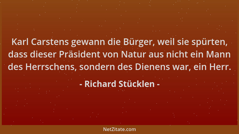 Richard Stücklen - Karl Carstens gewann die Bürger, weil sie spürten, dass dieser Präsident von Natur aus nicht ein Mann de...