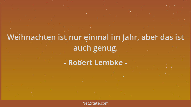 Robert Lembke - Weihnachten ist nur einmal im Jahr, aber das ist auch genug....