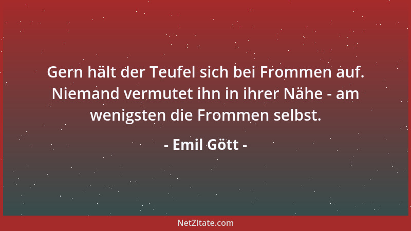 Emil Gött - Gern hält der Teufel sich bei Frommen auf. Niemand vermutet ihn in ihrer Nähe - am wenigsten die Frommen selbst...