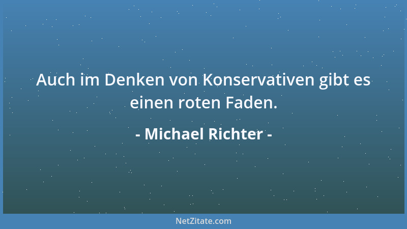 Michael Richter - Auch im Denken von Konservativen gibt es einen roten Faden....