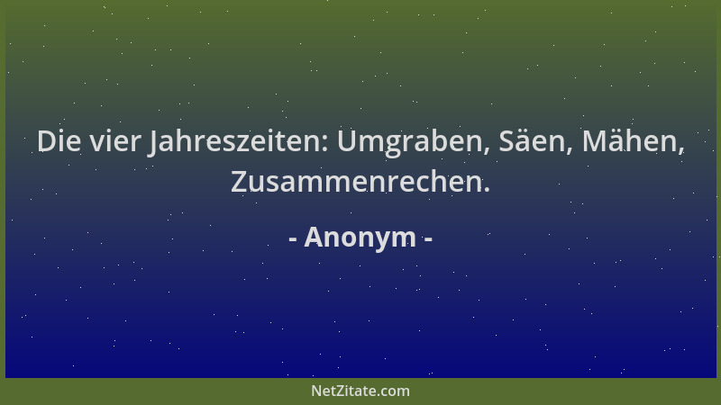 Anonym - Die vier Jahreszeiten: Umgraben, Säen, Mähen, Zusammenrechen....