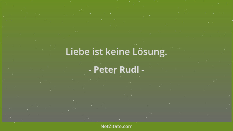 Peter Rudl - Liebe ist keine Lösung....