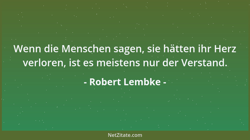 Robert Lembke - Es gibt in allen Funkhäusern Leute, die nichts zu tun haben, aber das richtig gehetzt....