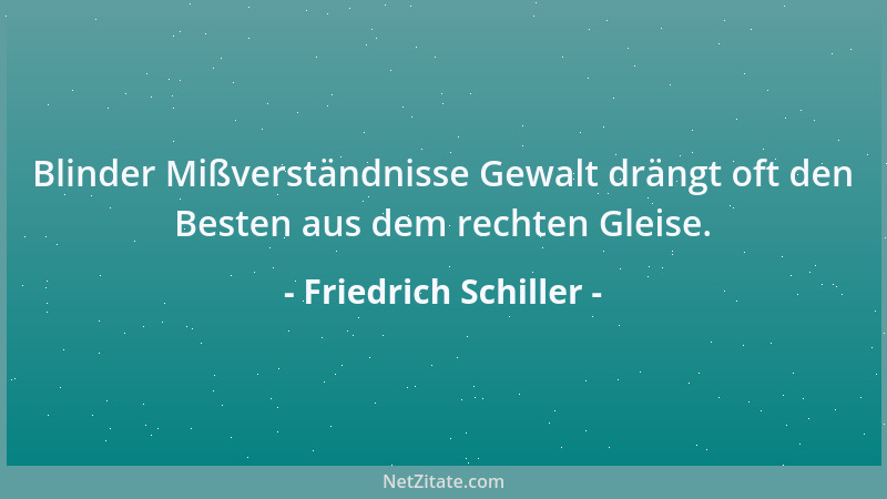 Friedrich Schiller - Die ewige Beglaubigung der Menschheit sind ja Thränen!...