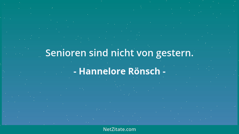 Hannelore Rönsch - Senioren sind nicht von gestern....