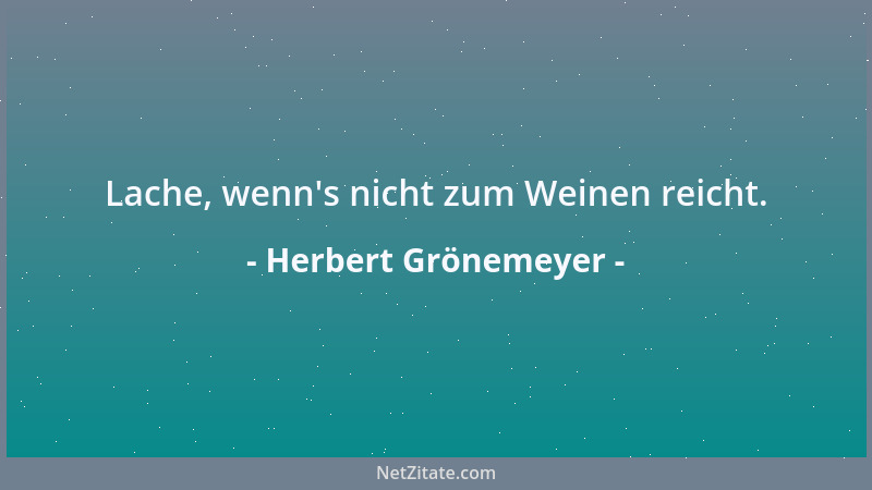 Herbert Grönemeyer - Lache, wenn 's nicht zum Weinen reicht....