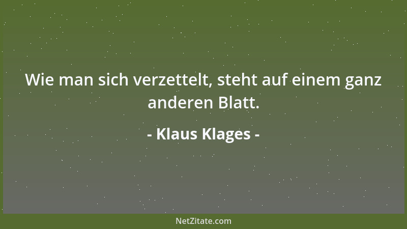 Klaus Klages - Wie man sich verzettelt, steht auf einem ganz anderen Blatt....
