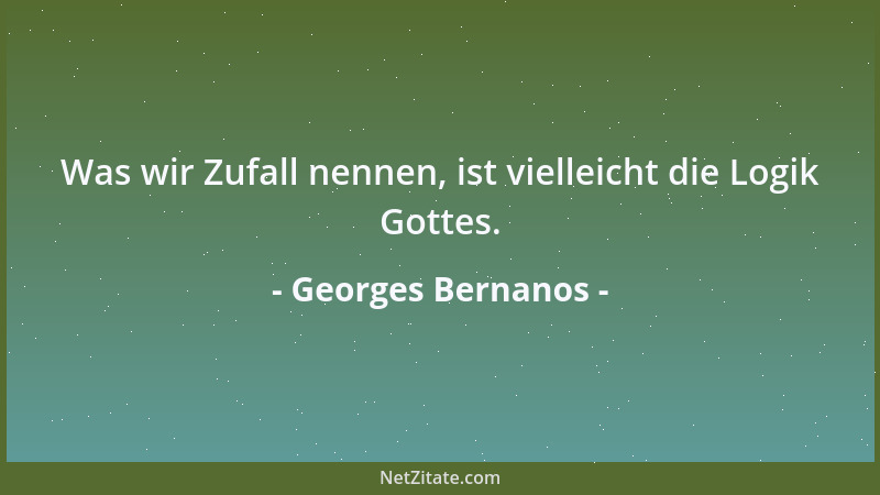 Georges Bernanos - Nicht die Diktatoren schaffen Diktaturen, sondern die Herden....