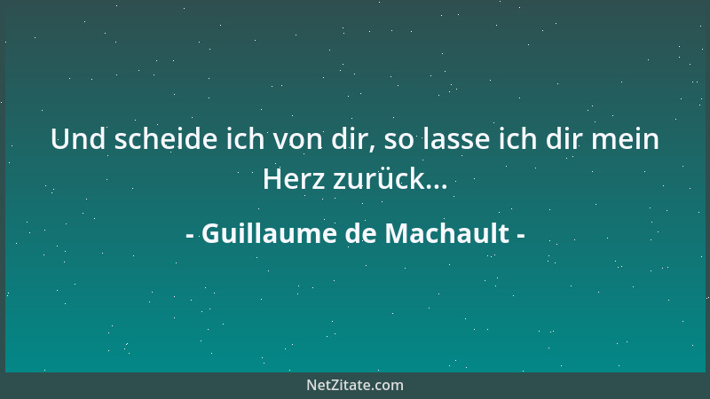 Guillaume de Machault - Und scheide ich von dir, so lasse ich dir mein Herz zurück......