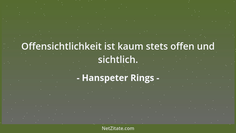Hanspeter Rings - Offensichtlichkeit ist kaum stets offen und sichtlich....
