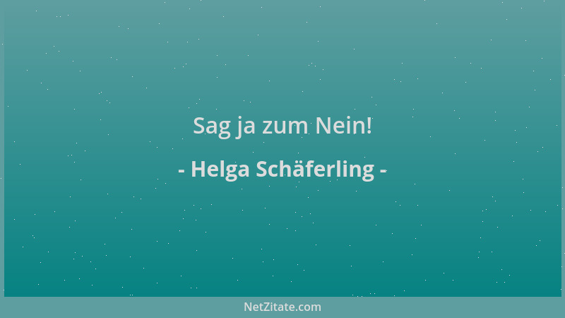 Helga Schäferling - Sag ja zum Nein!...