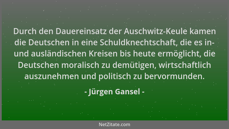 Jürgen Gansel - Durch den Dauereinsatz der Auschwitz-Keule kamen die Deutschen in eine Schuldknechtschaft, die es in- und a...