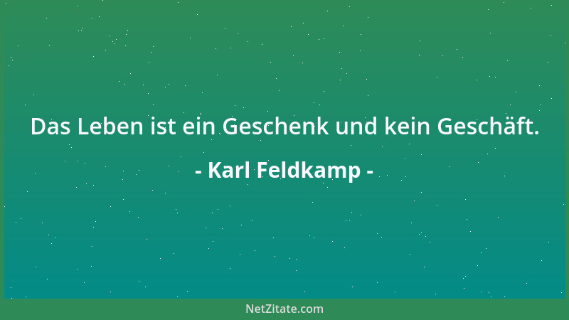 Karl Feldkamp - Zwischen Geborgenheit und Freiheit liegt das Land Sehnsucht....