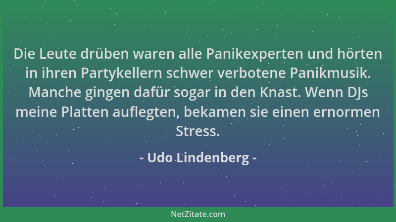 Udo Lindenberg - Die Leute drüben waren alle Panikexperten und hörten in ihren Partykellern schwer verbotene Panikmusik. Ma...