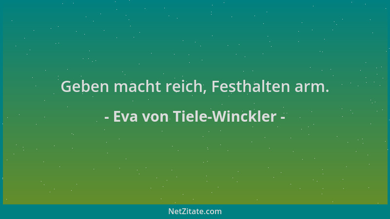 Eva von Tiele-Winckler - Geben macht reich, Festhalten arm....