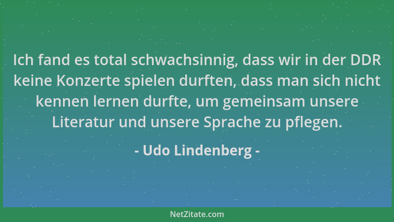 Udo Lindenberg - Ich fand es total schwachsinnig, dass wir in der DDR keine Konzerte spielen durften, dass man sich nicht k...