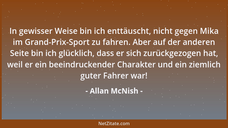 Allan McNish - In gewisser Weise bin ich enttäuscht, nicht gegen Mika im Grand-Prix-Sport zu fahren. Aber auf der anderen S...