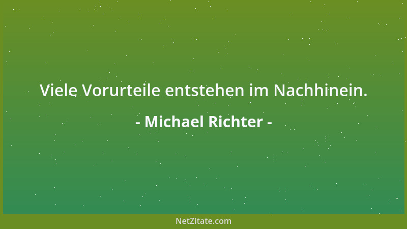 Michael Richter - Viele Vorurteile entstehen im Nachhinein....