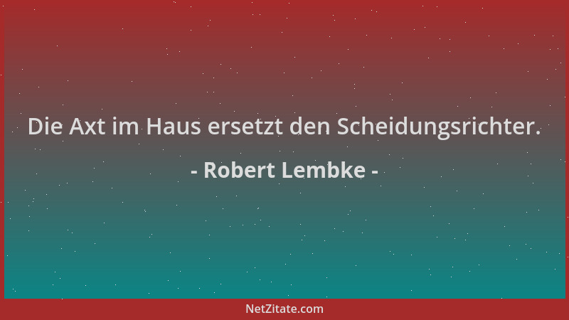 Robert Lembke - Die Axt im Haus ersetzt den Scheidungsrichter....