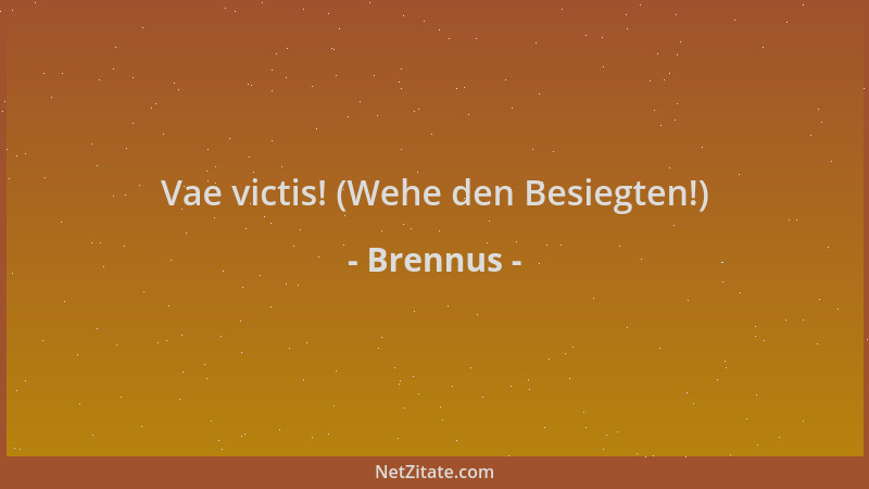 Brennus - Vae victis! (Wehe den Besiegten!)...