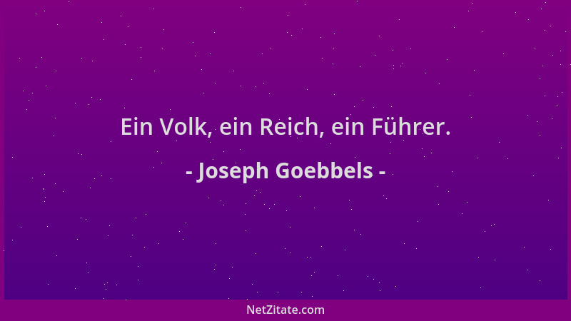 Joseph Goebbels - Ein Volk, ein Reich, ein Führer....