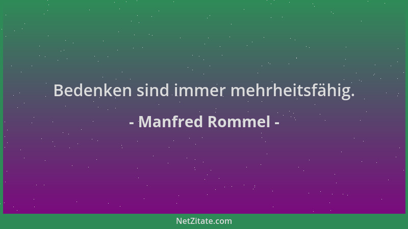 Manfred Rommel - Bedenken sind immer mehrheitsfähig....