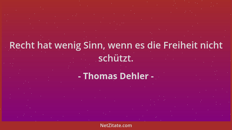 Thomas Dehler - Recht hat wenig Sinn, wenn es die Freiheit nicht schützt....