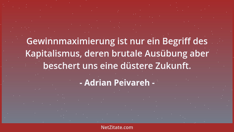 Adrian Peivareh - Gewinnmaximierung ist nur ein Begriff des Kapitalismus, deren brutale Ausübung aber beschert uns eine düs...