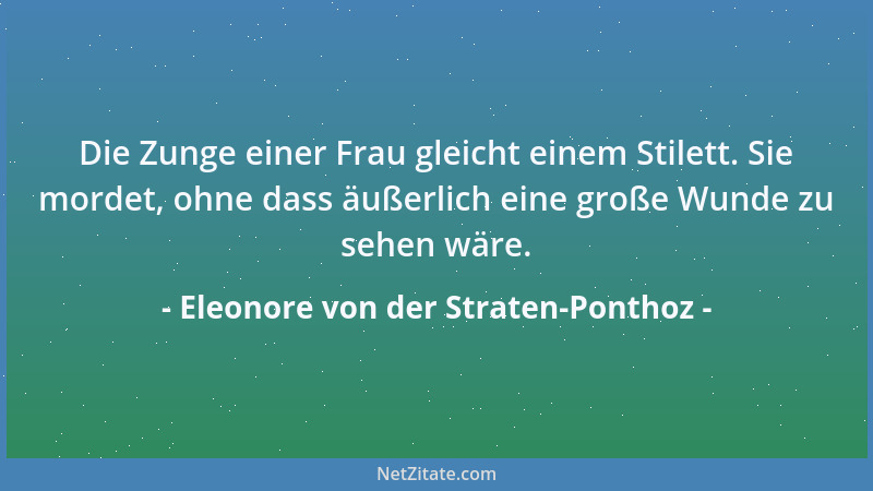 Eleonore von der Straten-Ponthoz - Die Zunge einer Frau gleicht einem Stilett. Sie mordet, ohne dass äußerlich eine große W...