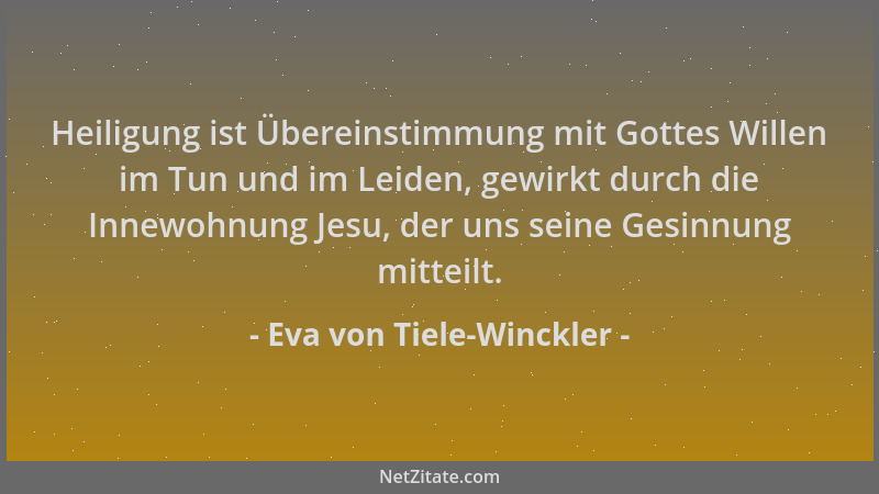Eva von Tiele-Winckler - Heiligung ist Übereinstimmung mit Gottes Willen im Tun und im Leiden, gewirkt durch die Innewohnun...
