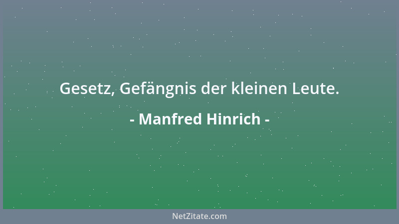 Manfred Hinrich - Gesetz, Gefängnis der kleinen Leute....