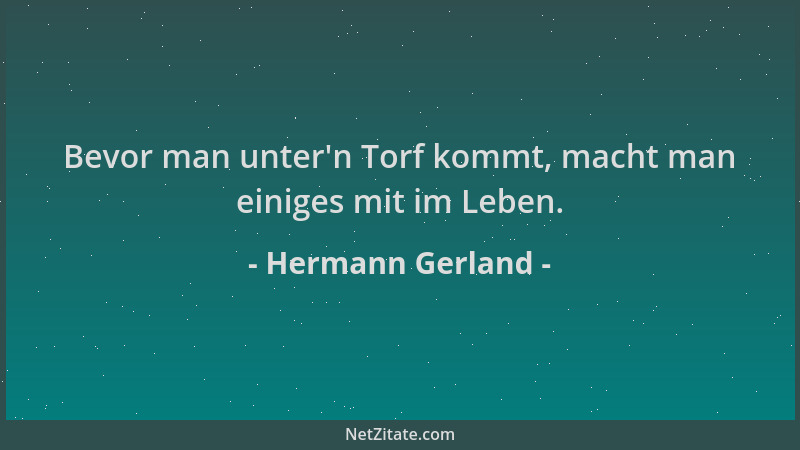 Hermann Gerland - Bevor man unter 'n Torf kommt, macht man einiges mit im Leben....
