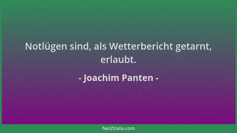 Joachim Panten - Notlügen sind, als Wetterbericht getarnt, erlaubt....
