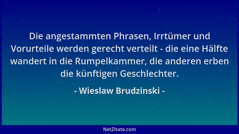 Wieslaw Brudzinski - Die angestammten Phrasen, Irrtümer und Vorurteile werden gerecht verteilt - die eine Hälfte wandert in...