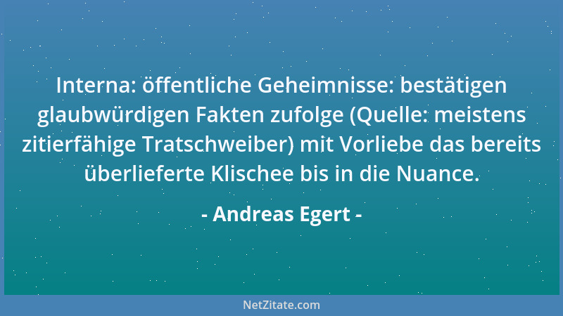 Andreas Egert - Interna: öffentliche Geheimnisse: bestätigen glaubwürdigen Fakten zufolge (Quelle: meistens zitierfähige Tr...