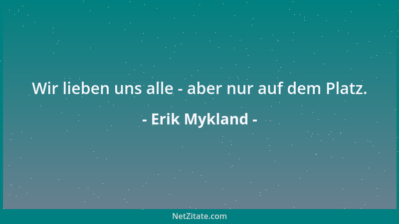 Erik Mykland - Wir lieben uns alle - aber nur auf dem Platz....